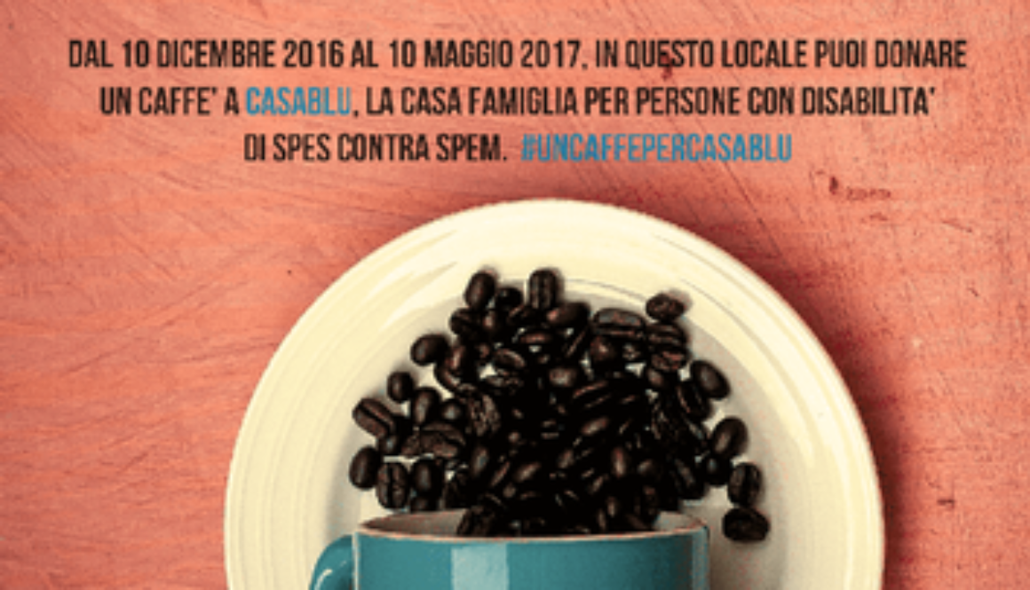 Un caffè per una casa famiglia!